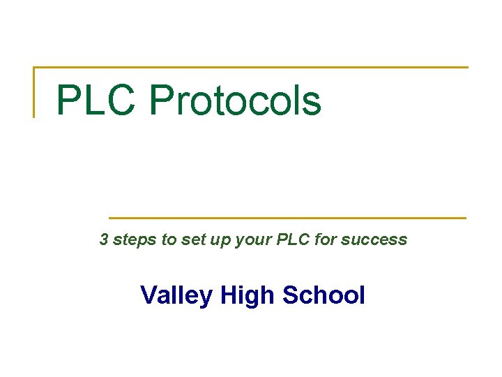 PLC Protocols 3 steps to set up your PLC for success Valley High School