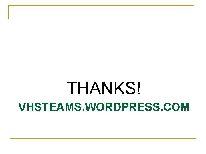 THANKS! VHSTEAMS. WORDPRESS. COM THANKS! VHSTEAMS. WORDPRESS. COM