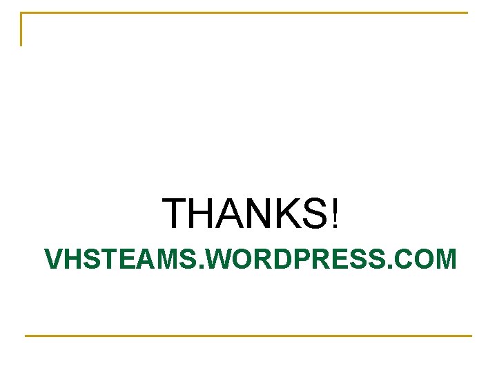 THANKS! VHSTEAMS. WORDPRESS. COM 