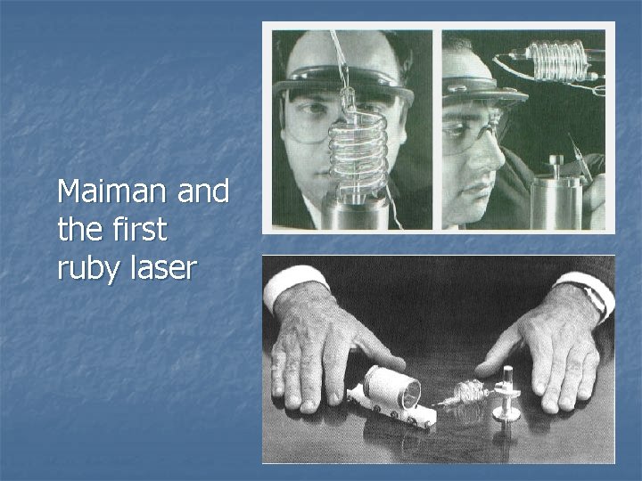 Maiman and the first ruby laser 