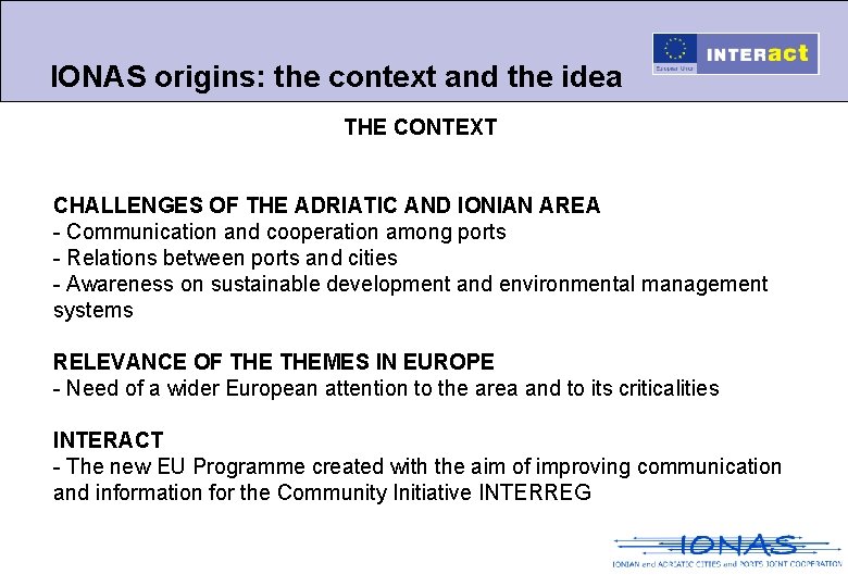 IONAS origins: the context and the idea THE CONTEXT CHALLENGES OF THE ADRIATIC AND