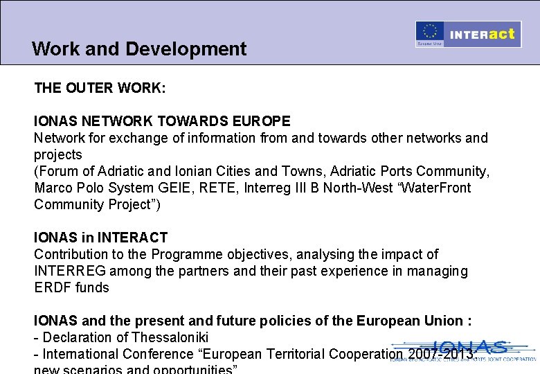 Work and Development THE OUTER WORK: IONAS NETWORK TOWARDS EUROPE Network for exchange of