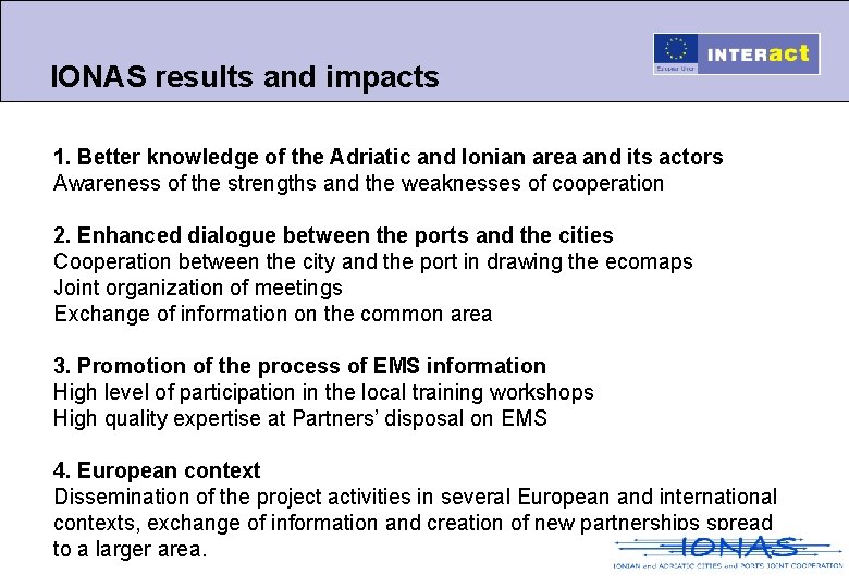 IONAS results and impacts 1. Better knowledge of the Adriatic and Ionian area and