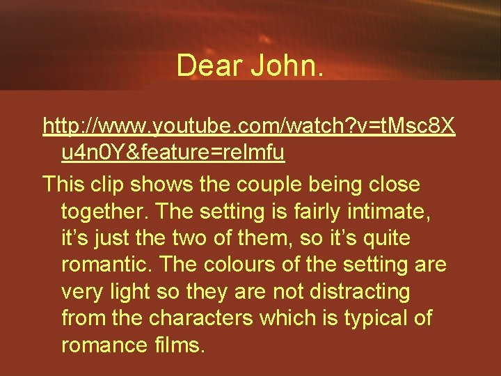 Dear John. http: //www. youtube. com/watch? v=t. Msc 8 X u 4 n 0