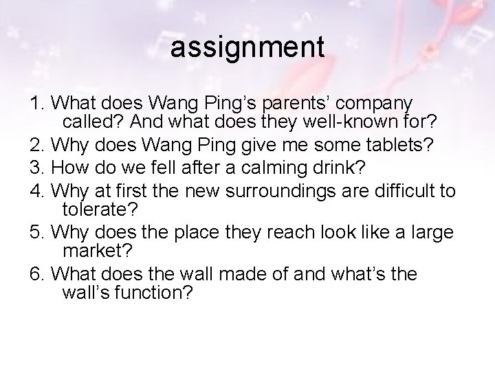 assignment 1. What does Wang Ping’s parents’ company called? And what does they well-known