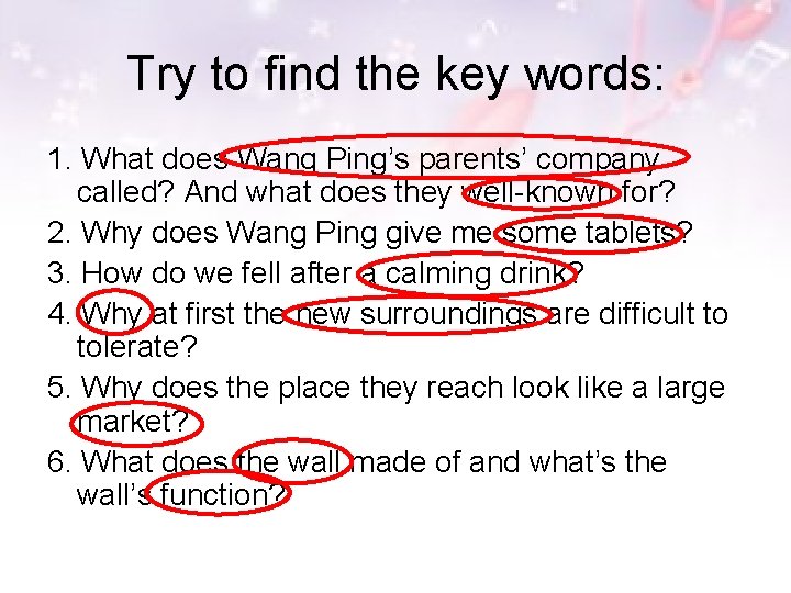 Try to find the key words: 1. What does Wang Ping’s parents’ company called?