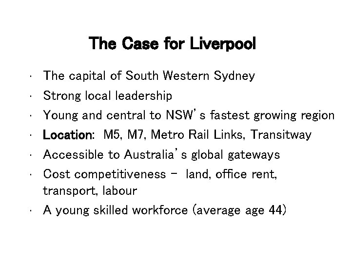 The Case for Liverpool • • The capital of South Western Sydney Strong local