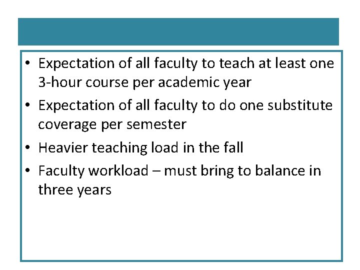  • Expectation of all faculty to teach at least one 3 -hour course