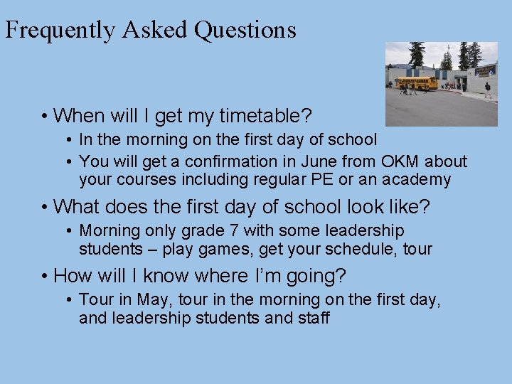 Frequently Asked Questions • When will I get my timetable? • In the morning