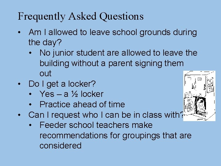 Frequently Asked Questions • Am I allowed to leave school grounds during the day?