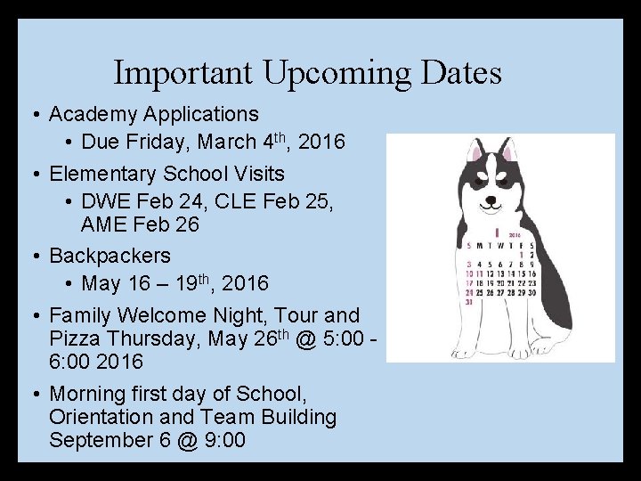 Important Upcoming Dates • Academy Applications • Due Friday, March 4 th, 2016 •