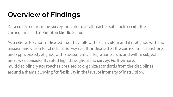 Overview of Findings Data collected from the survey indicates overall teacher satisfaction with the