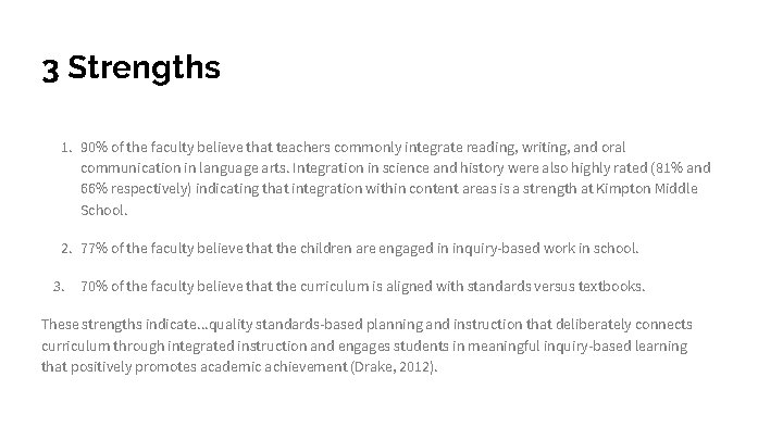 3 Strengths 1. 90% of the faculty believe that teachers commonly integrate reading, writing,