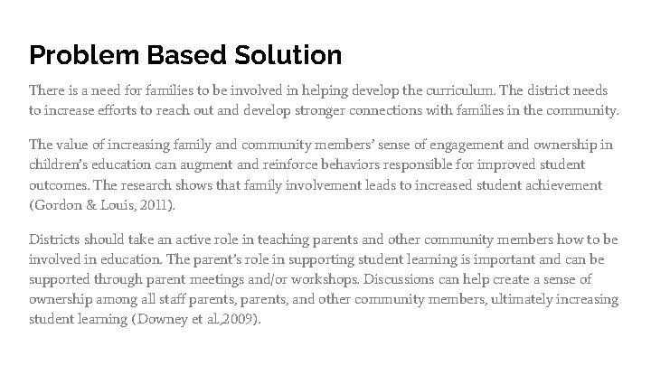 Problem Based Solution There is a need for families to be involved in helping