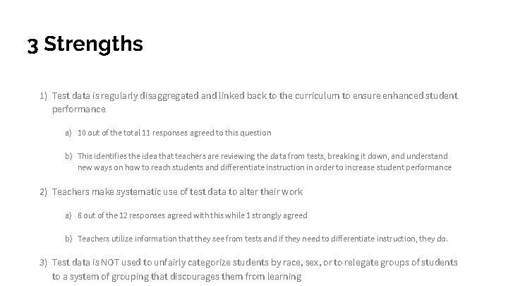 3 Strengths 1) Test data is regularly disaggregated and linked back to the curriculum
