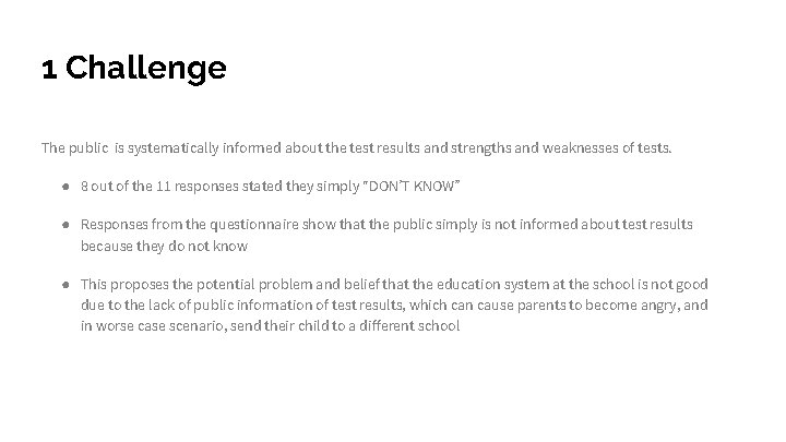 1 Challenge The public is systematically informed about the test results and strengths and