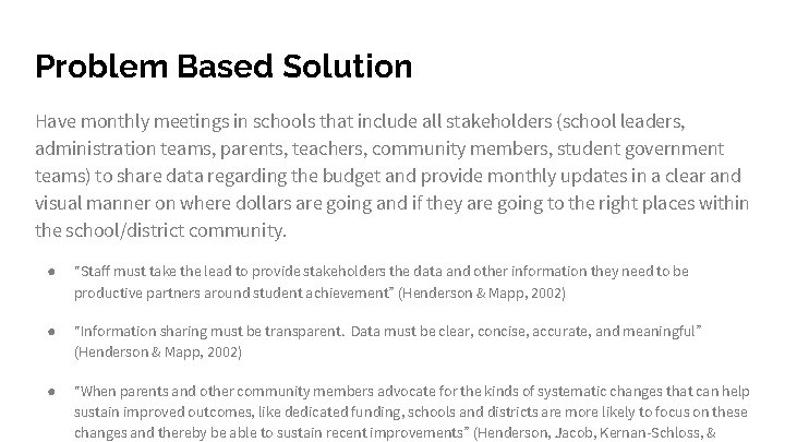 Problem Based Solution Have monthly meetings in schools that include all stakeholders (school leaders,