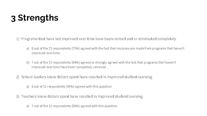 3 Strengths 1) Programs that have not improved over time have been revised and