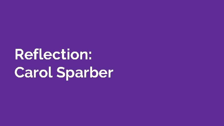 Reflection: Carol Sparber 