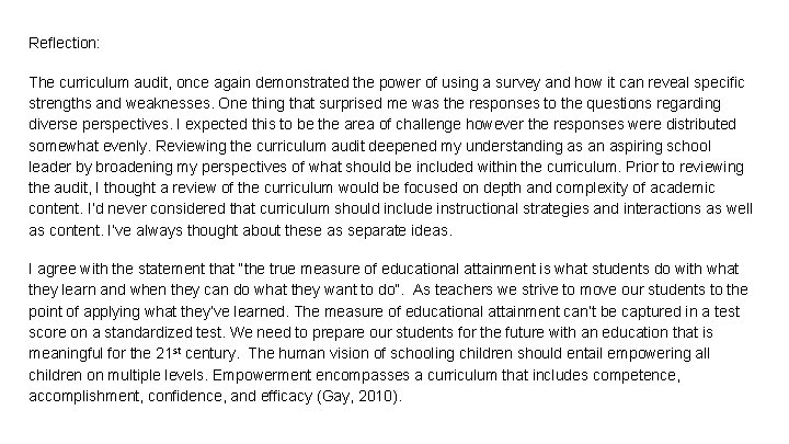 Reflection: The curriculum audit, once again demonstrated the power of using a survey and