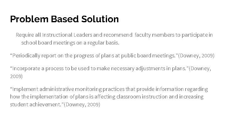 Problem Based Solution Require all Instructional Leaders and recommend faculty members to participate in