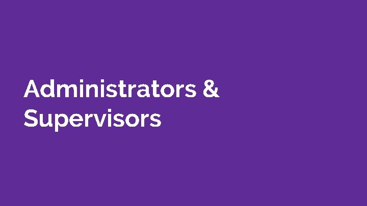 Administrators & Supervisors 