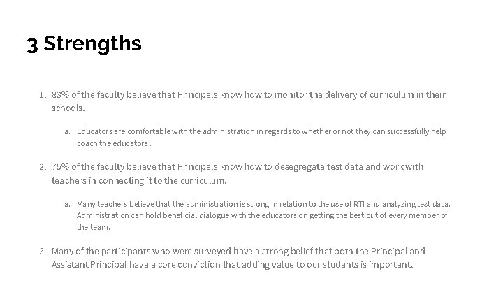 3 Strengths 1. 83% of the faculty believe that Principals know how to monitor