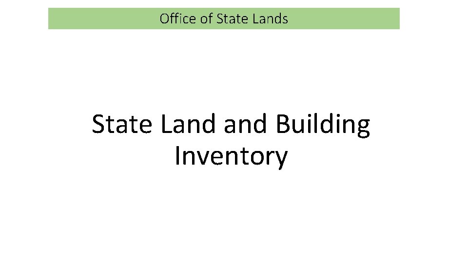 Office of State Lands State Land Building Inventory 