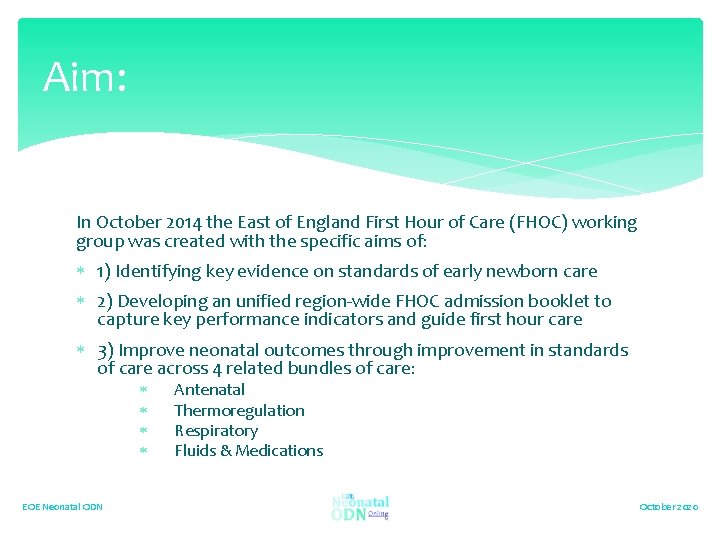 Aim: In October 2014 the East of England First Hour of Care (FHOC) working