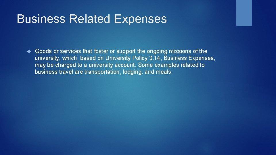 Business Related Expenses Goods or services that foster or support the ongoing missions of