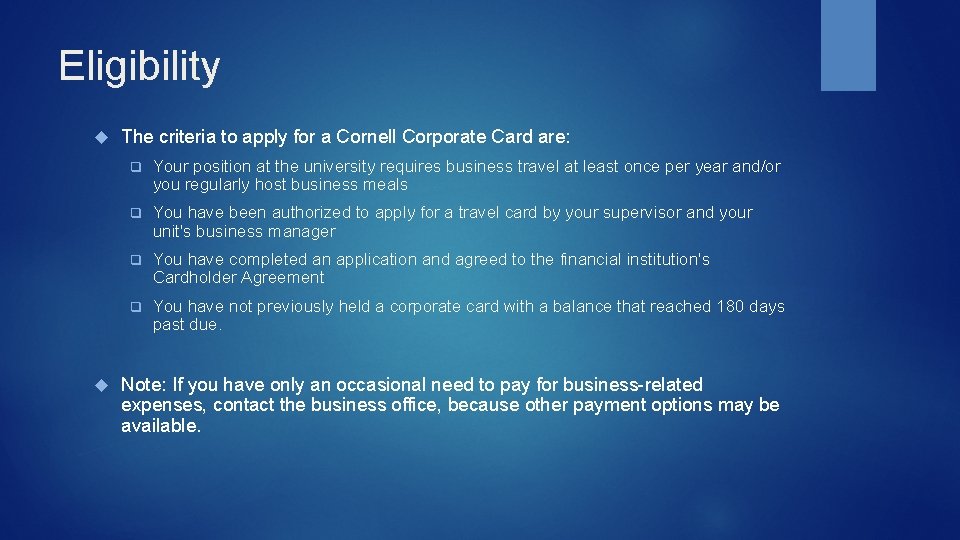 Eligibility The criteria to apply for a Cornell Corporate Card are: q Your position