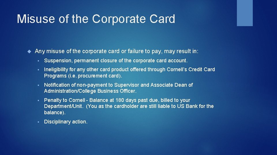 Misuse of the Corporate Card Any misuse of the corporate card or failure to