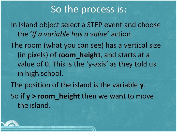 So the process is: In Island object select a STEP event and choose the