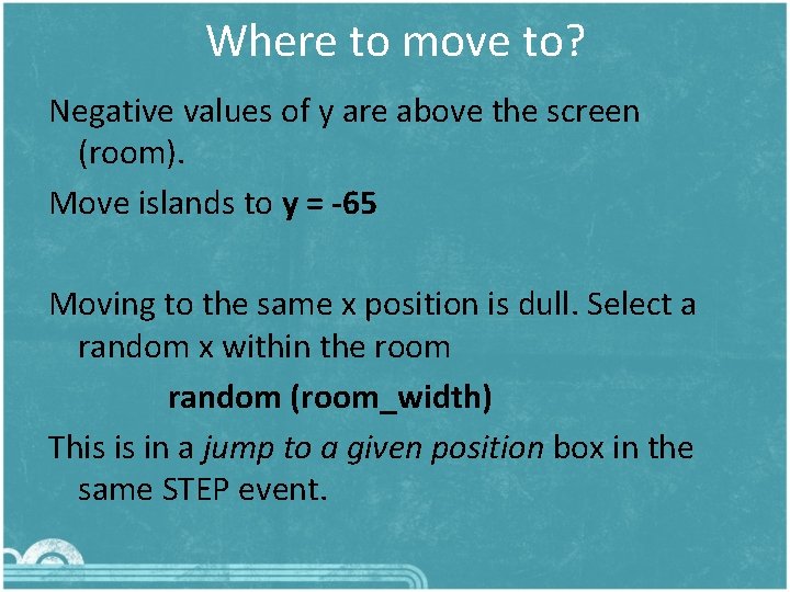 Where to move to? Negative values of y are above the screen (room). Move