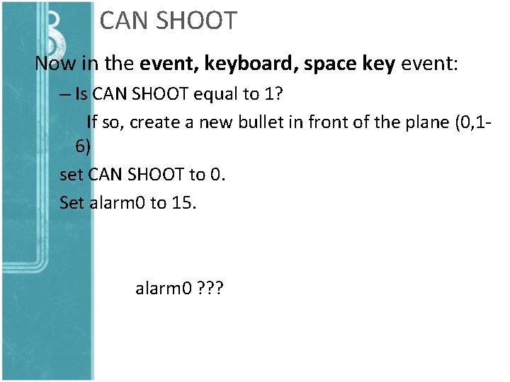 CAN SHOOT Now in the event, keyboard, space key event: – Is CAN SHOOT