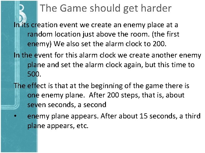 The Game should get harder In its creation event we create an enemy place