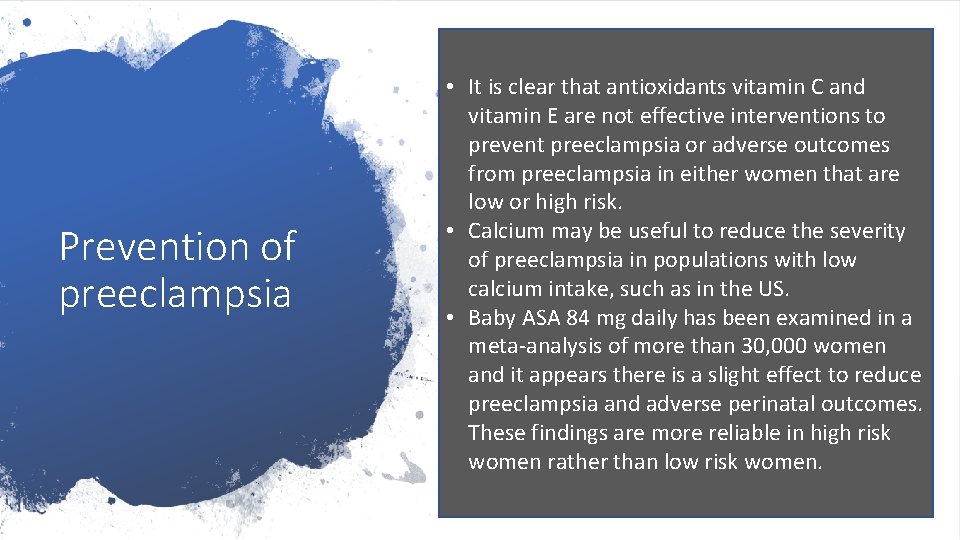 Prevention of preeclampsia • It is clear that antioxidants vitamin C and vitamin E