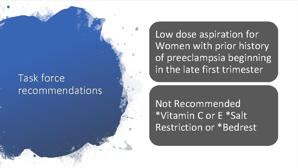 Task force recommendations Low dose aspiration for Women with prior history of preeclampsia beginning