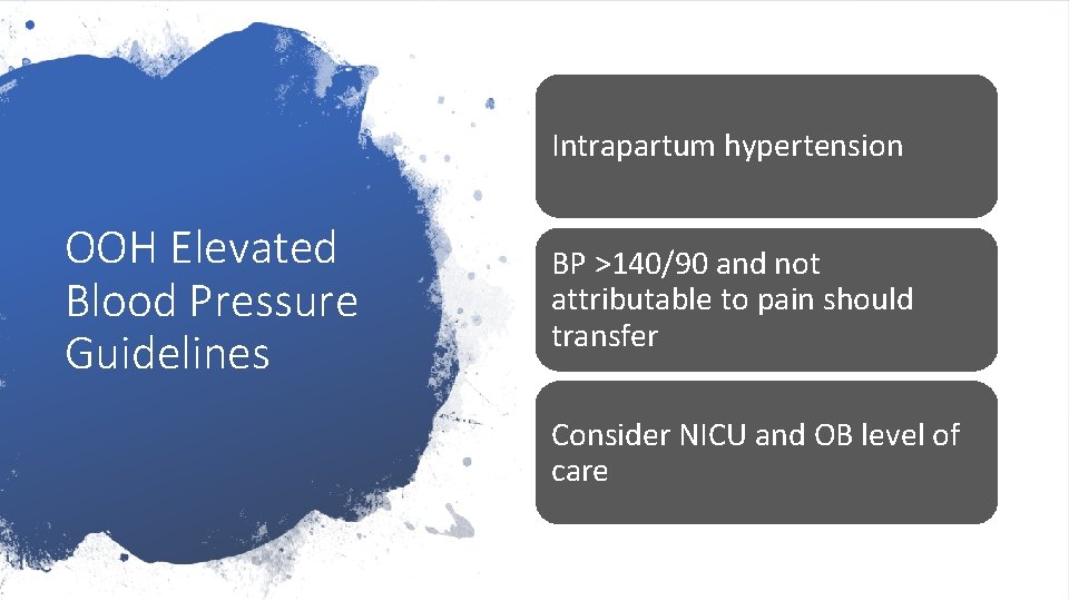 Intrapartum hypertension OOH Elevated Blood Pressure Guidelines BP >140/90 and not attributable to pain