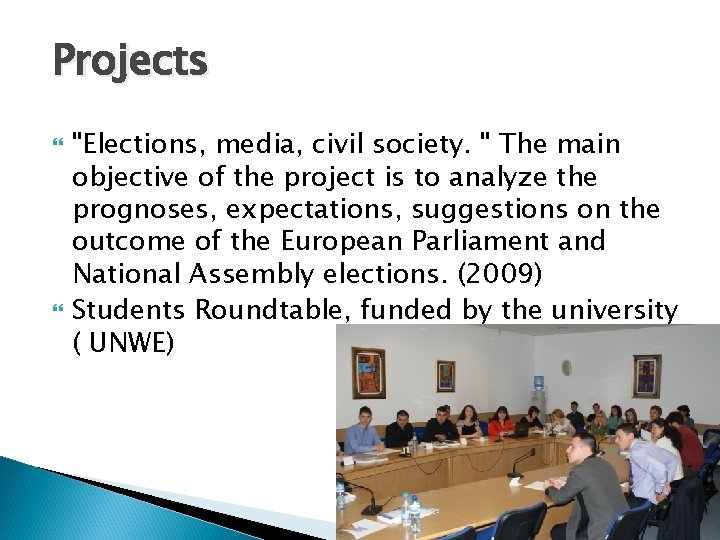 Projects "Elections, media, civil society. " The main objective of the project is to