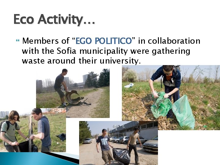 Eco Activity… Members of “EGO POLITICO” in collaboration with the Sofia municipality were gathering