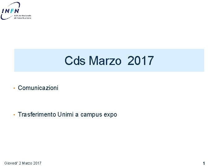 Cds Marzo 2017 • Comunicazioni • Trasferimento Unimi a campus expo Giovedi' 2 Marzo