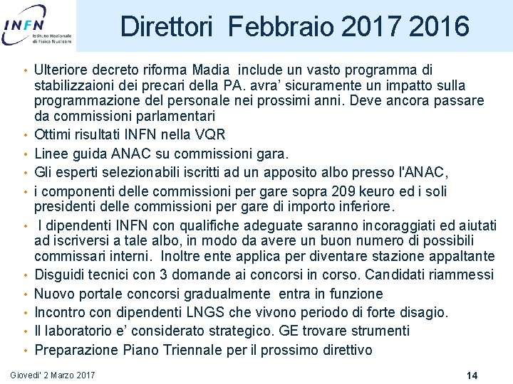 Direttori Febbraio 2017 2016 • Ulteriore decreto riforma Madia include un vasto programma di