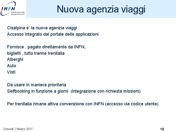 Nuova agenzia viaggi Cisalpina e’ la nuova agenzia viaggi Accesso integrato dal portale delle