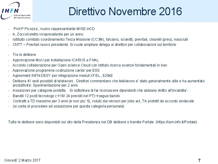 Direttivo Novembre 2016 Prof P Picozza , nuovo rappresentante MISE in. CD - A.