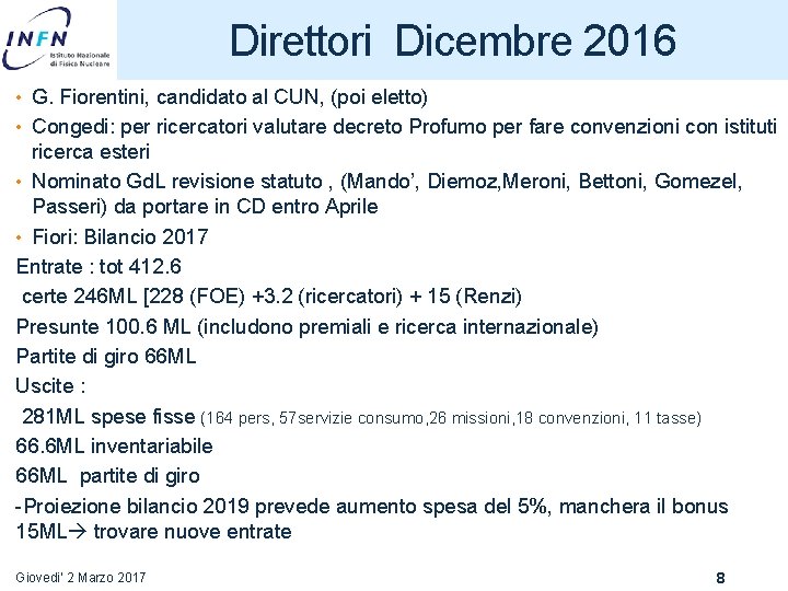 Direttori Dicembre 2016 • G. Fiorentini, candidato al CUN, (poi eletto) • Congedi: per