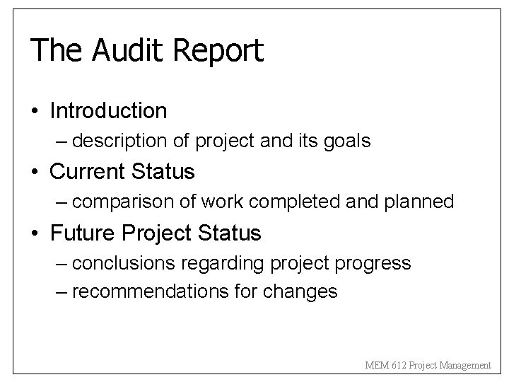 The Audit Report • Introduction – description of project and its goals • Current