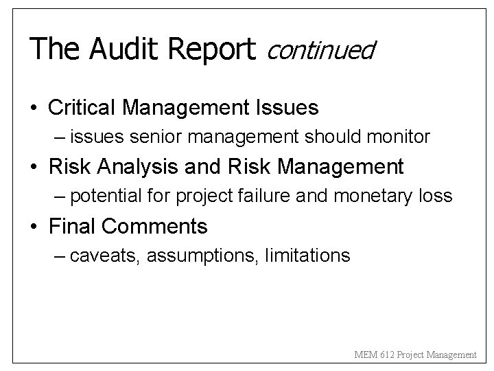 The Audit Report continued • Critical Management Issues – issues senior management should monitor
