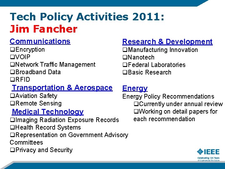 Tech Policy Activities 2011: Jim Fancher Communications Research & Development q. Encryption q. VOIP Tech Policy Activities 2011: Jim Fancher Communications Research & Development q. Encryption q. VOIP