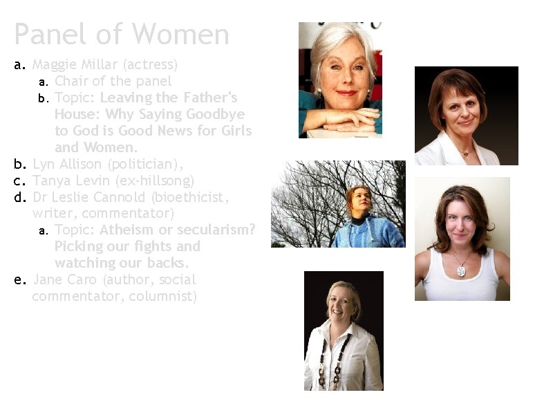 Panel of Women a. Maggie Millar (actress) a. Chair of the panel b. Topic:
